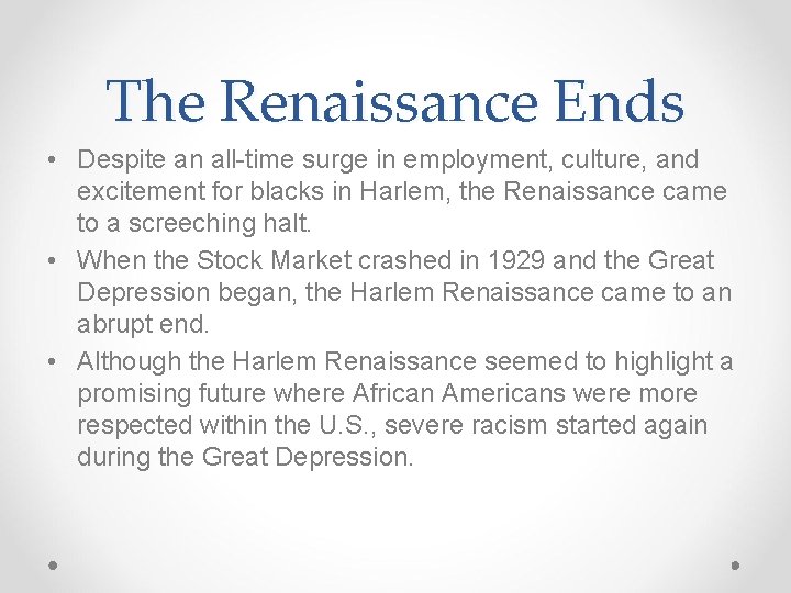 The Renaissance Ends • Despite an all-time surge in employment, culture, and excitement for