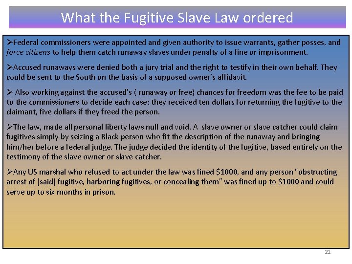 What the Fugitive Slave Law ordered ØFederal commissioners were appointed and given authority to