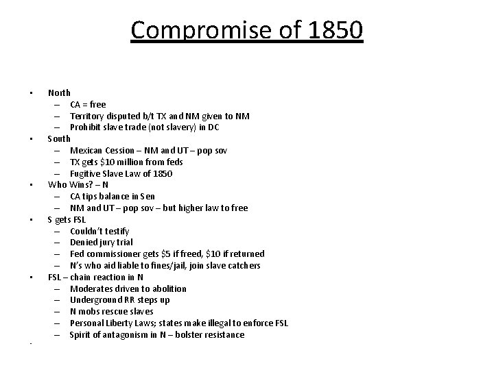 Compromise of 1850 • • • North – CA = free – Territory disputed