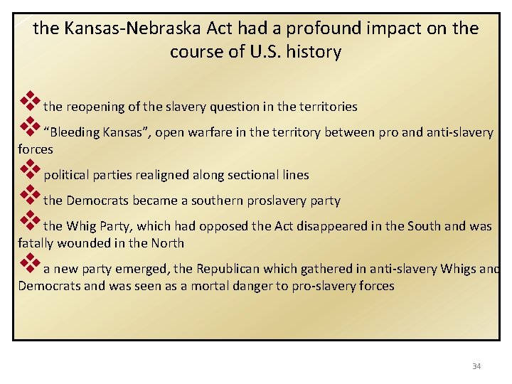 the Kansas-Nebraska Act had a profound impact on the course of U. S. history