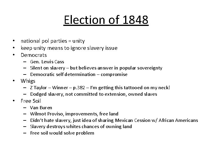 Election of 1848 • national pol parties = unity • keep unity means to