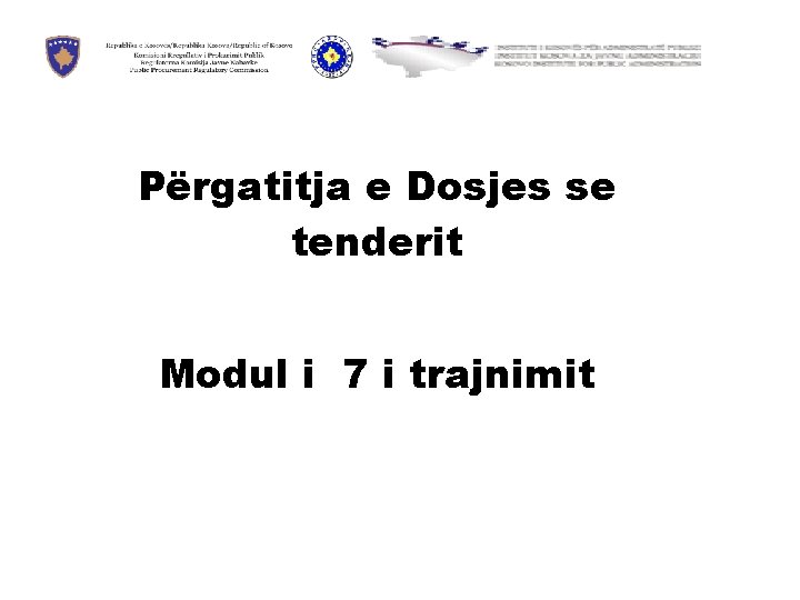 Përgatitja e Dosjes se tenderit Modul i 7 i trajnimit 