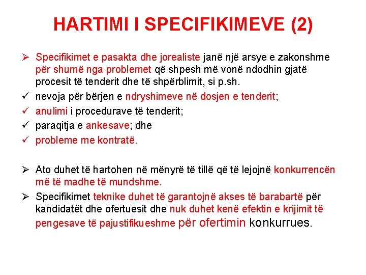 HARTIMI I SPECIFIKIMEVE (2) Ø Specifikimet e pasakta dhe jorealiste janë një arsye e