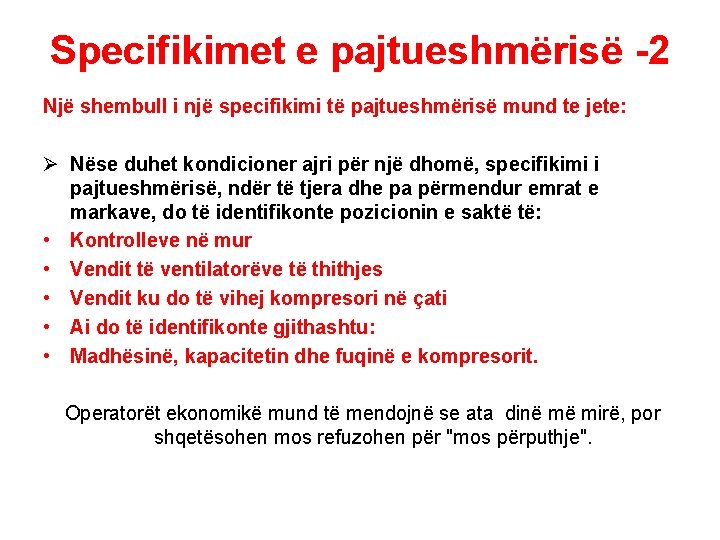 Specifikimet e pajtueshmërisë -2 Një shembull i një specifikimi të pajtueshmërisë mund te jete: