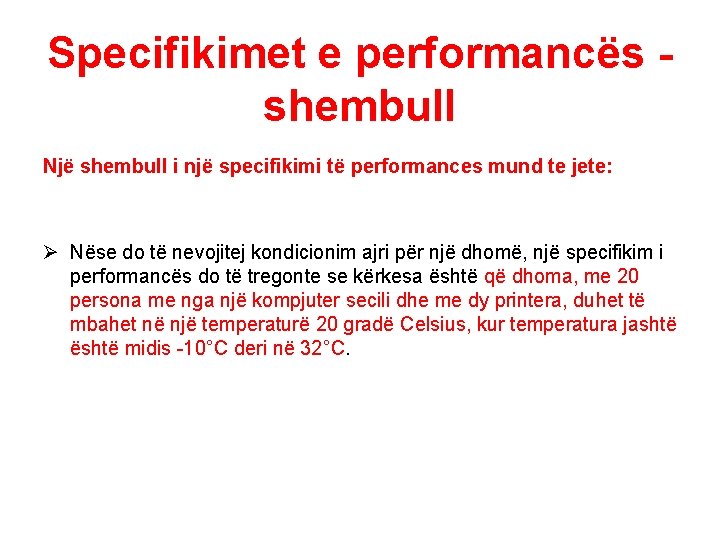 Specifikimet e performancës - shembull Një shembull i një specifikimi të performances mund te