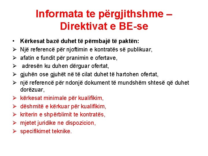 Informata te përgjithshme – Direktivat e BE-se • Ø Ø Ø Ø Ø Kërkesat