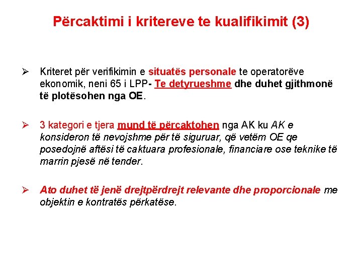 Përcaktimi i kritereve te kualifikimit (3) Ø Kriteret për verifikimin e situatës personale te