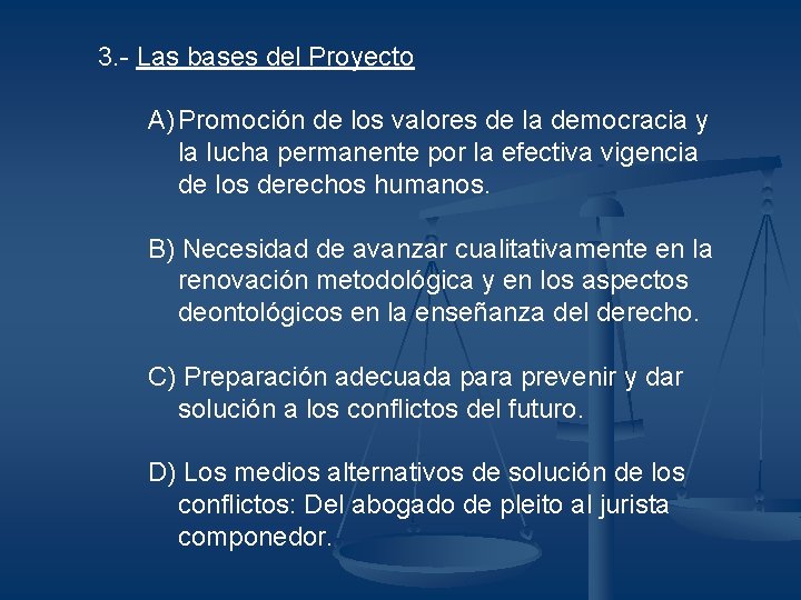 3. - Las bases del Proyecto A) Promoción de los valores de la democracia