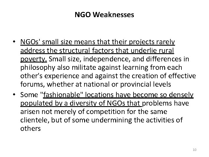 NGO Weaknesses • NGOs' small size means that their projects rarely address the structural