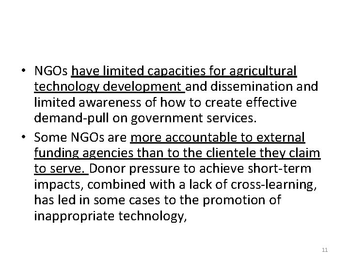  • NGOs have limited capacities for agricultural technology development and dissemination and limited