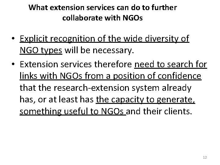 What extension services can do to further collaborate with NGOs • Explicit recognition of