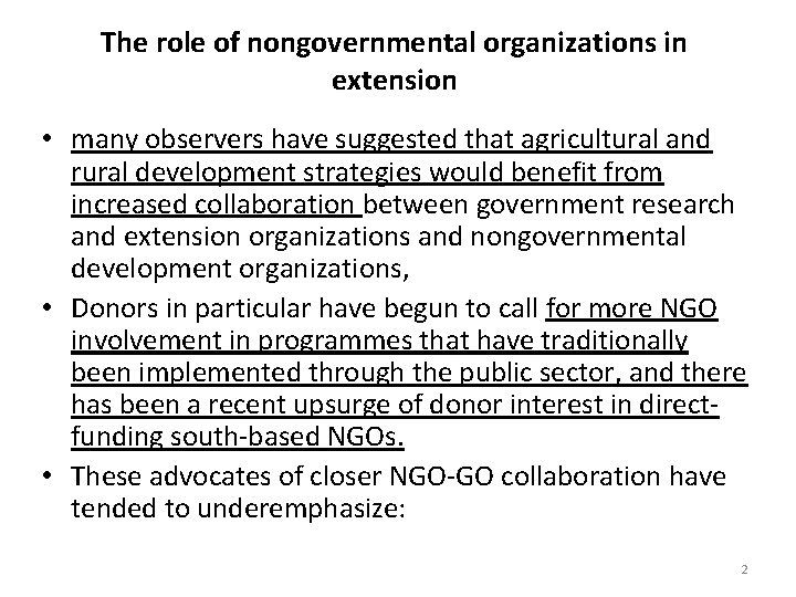 The role of nongovernmental organizations in extension • many observers have suggested that agricultural