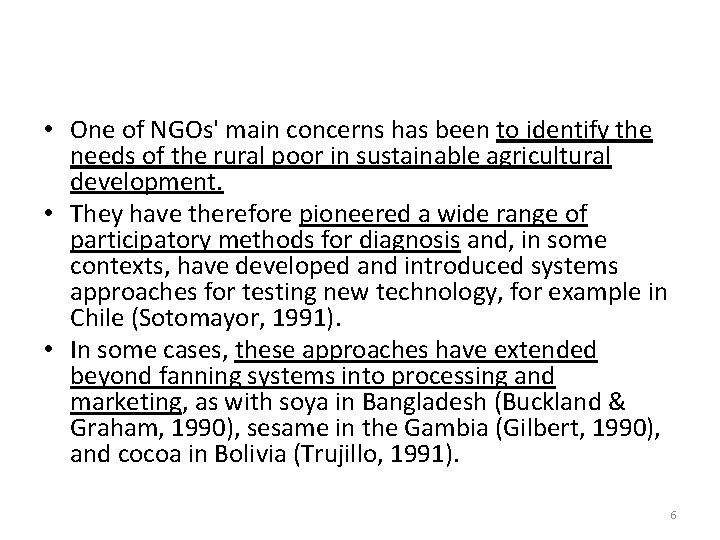  • One of NGOs' main concerns has been to identify the needs of