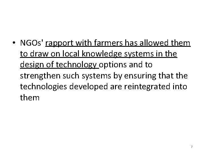  • NGOs' rapport with farmers has allowed them to draw on local knowledge