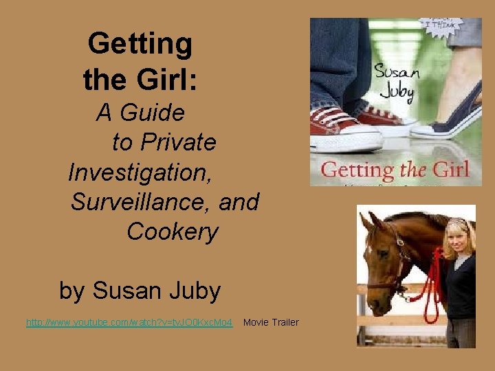 Getting the Girl: A Guide to Private Investigation, Surveillance, and Cookery by Susan Juby