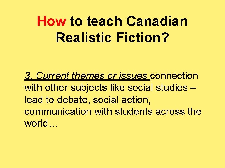 How to teach Canadian Realistic Fiction? 3. Current themes or issues connection with other