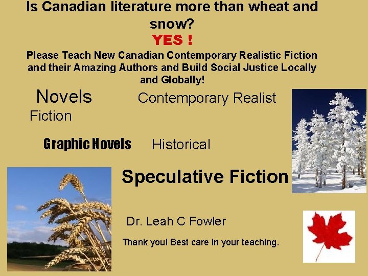 Is Canadian literature more than wheat and snow? YES ! Please Teach New Canadian