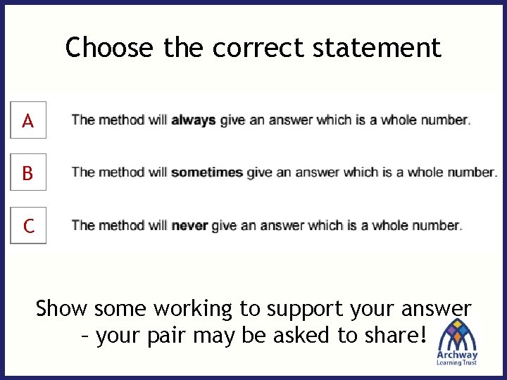 Choose the correct statement A B C Show some working to support your answer