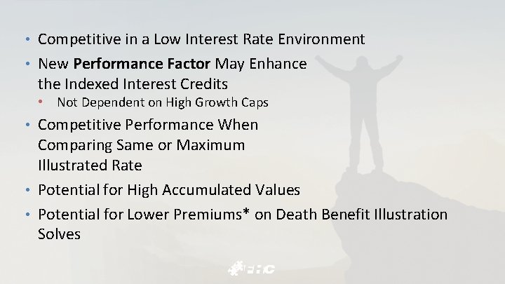  • Competitive in a Low Interest Rate Environment • New Performance Factor May