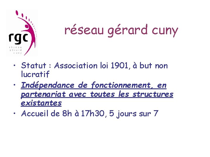 réseau gérard cuny • Statut : Association loi 1901, à but non lucratif •