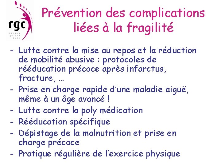 Prévention des complications liées à la fragilité - Lutte contre la mise au repos