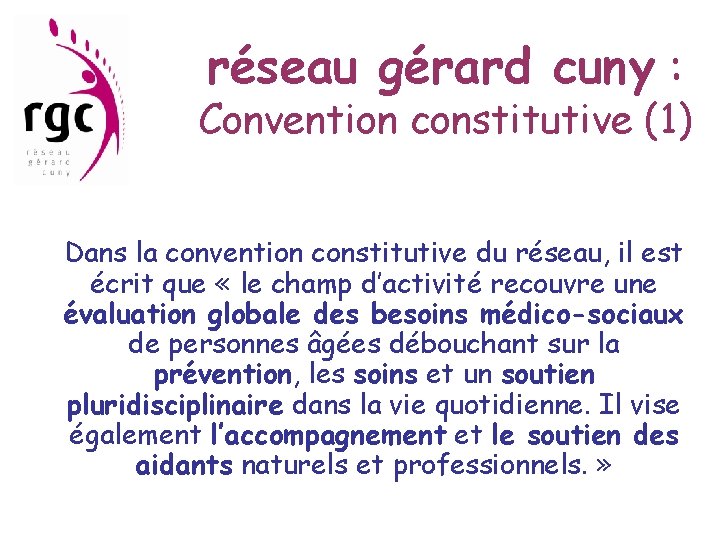 réseau gérard cuny : Convention constitutive (1) Dans la convention constitutive du réseau, il