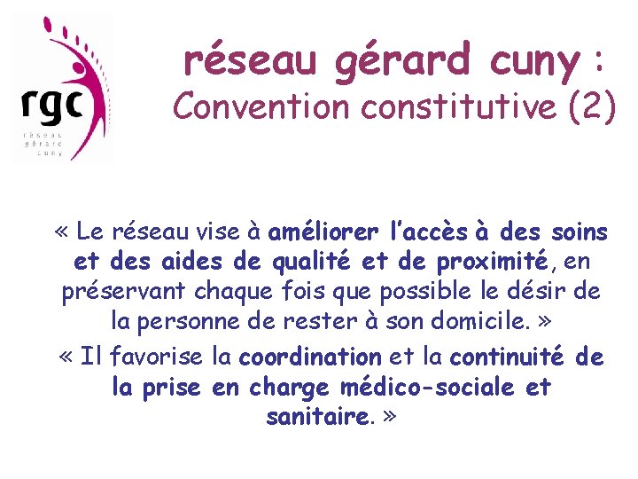 réseau gérard cuny : Convention constitutive (2) « Le réseau vise à améliorer l’accès