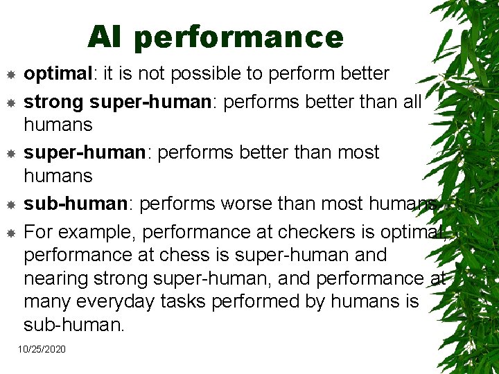 AI performance optimal: it is not possible to perform better strong super-human: performs better