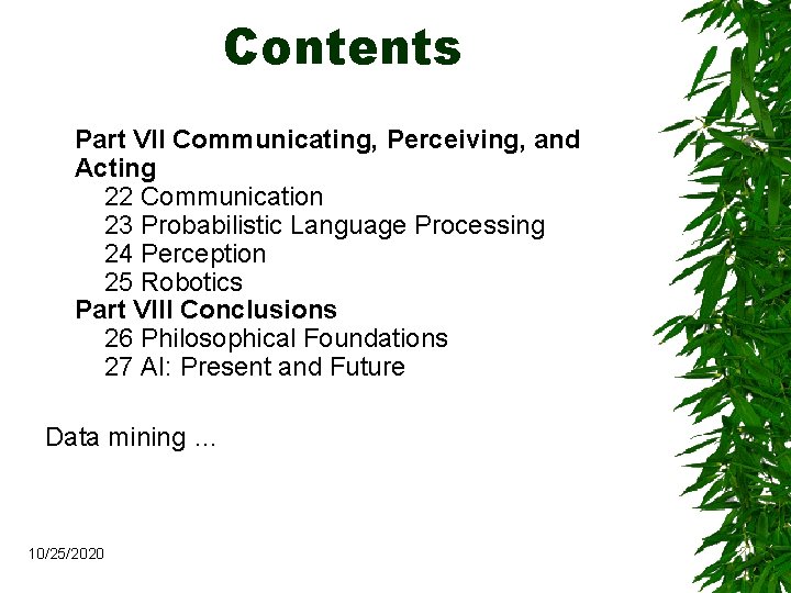 Contents Part VII Communicating, Perceiving, and Acting 22 Communication 23 Probabilistic Language Processing 24