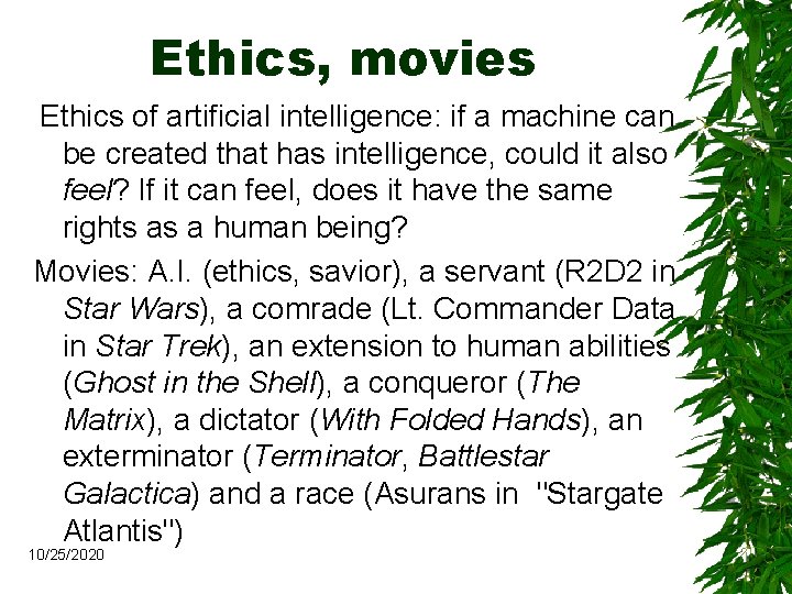 Ethics, movies Ethics of artificial intelligence: if a machine can be created that has