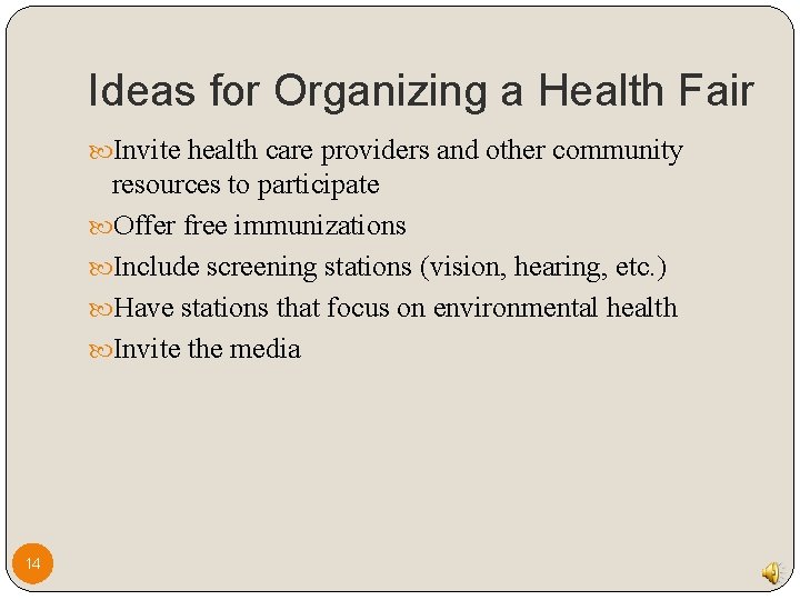 Ideas for Organizing a Health Fair Invite health care providers and other community resources Ideas for Organizing a Health Fair Invite health care providers and other community resources