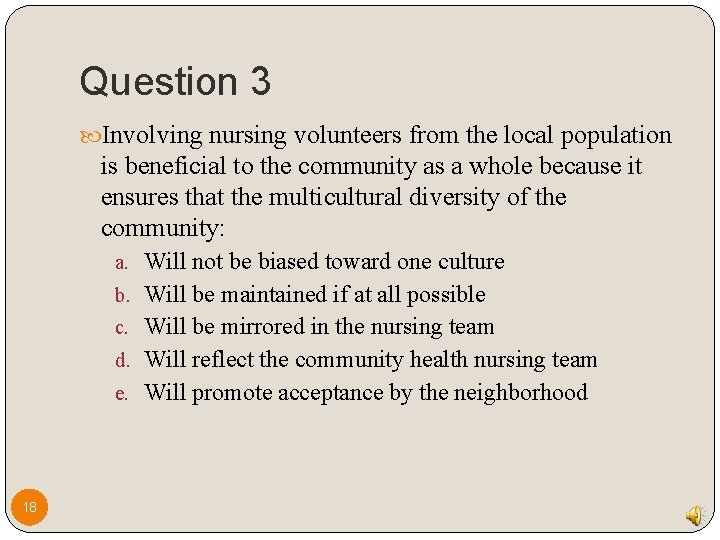 Question 3 Involving nursing volunteers from the local population is beneficial to the community Question 3 Involving nursing volunteers from the local population is beneficial to the community