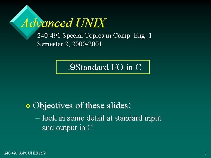 Advanced UNIX 240 -491 Special Topics in Comp. Eng. 1 Semester 2, 2000 -2001