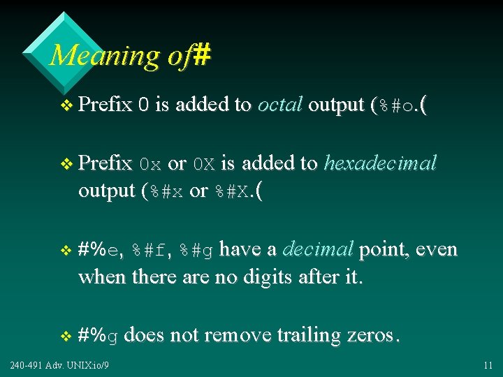 Meaning of# v Prefix 0 is added to octal output (%#o. ( v Prefix