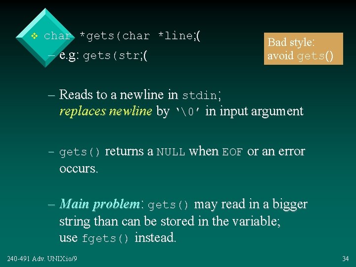 v char *gets(char *line; ( – e. g: gets(str; ( Bad style: avoid gets()