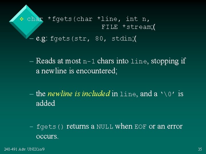 v char *fgets(char *line, int n, FILE *stream; ( – e. g: fgets(str, 80,