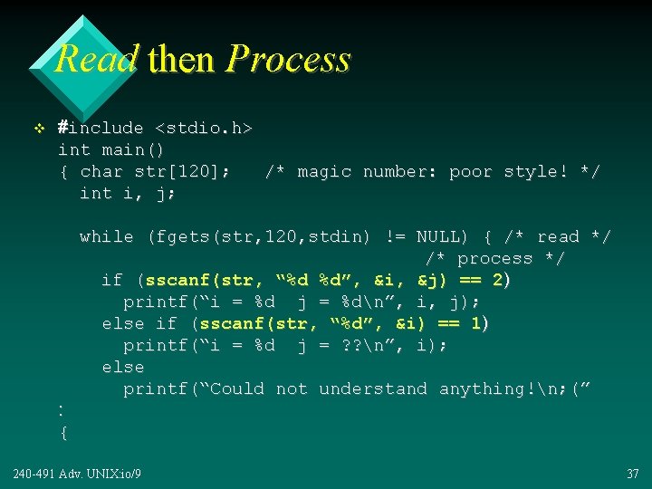 Read then Process v #include <stdio. h> int main() { char str[120]; /* magic
