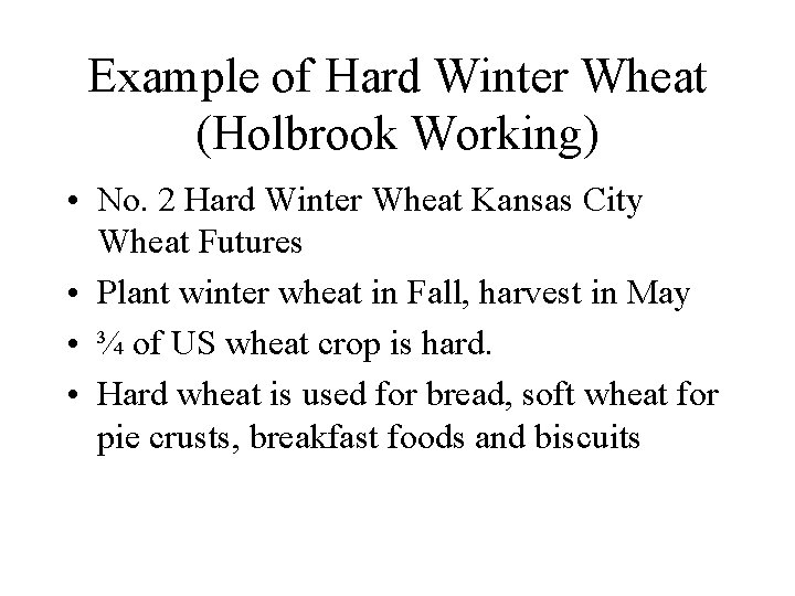 Example of Hard Winter Wheat (Holbrook Working) • No. 2 Hard Winter Wheat Kansas