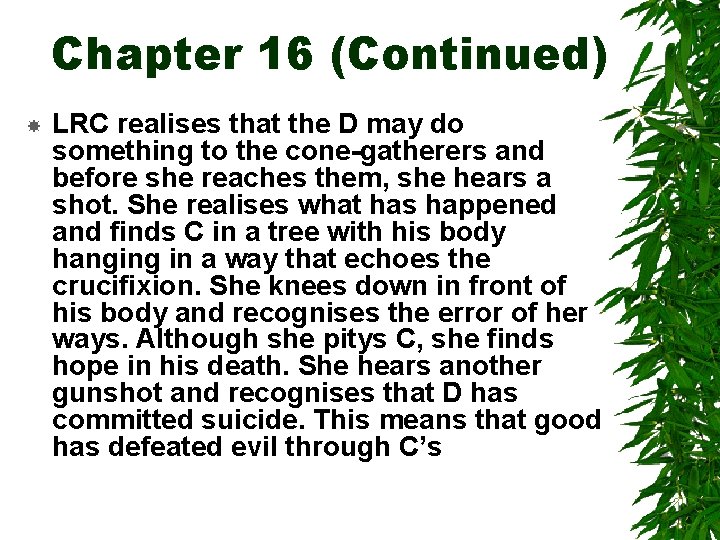 Chapter 16 (Continued) LRC realises that the D may do something to the cone-gatherers