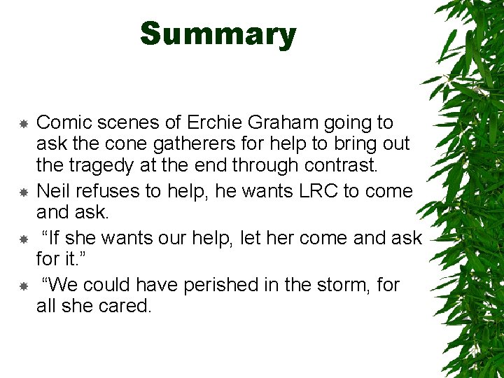 Summary Comic scenes of Erchie Graham going to ask the cone gatherers for help