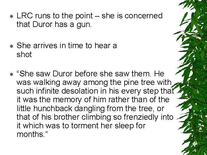  LRC runs to the point – she is concerned that Duror has a