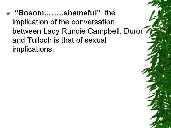  “Bosom……. . shameful” the implication of the conversation between Lady Runcie Campbell, Duror