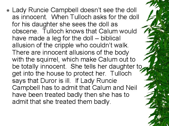  Lady Runcie Campbell doesn’t see the doll as innocent. When Tulloch asks for