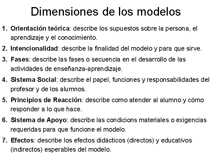 Dimensiones de los modelos 1. Orientación teórica: describe los supuestos sobre la persona, el