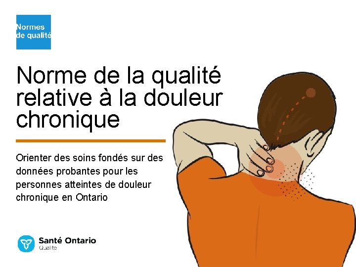 Norme de la qualité relative à la douleur chronique Orienter des soins fondés sur