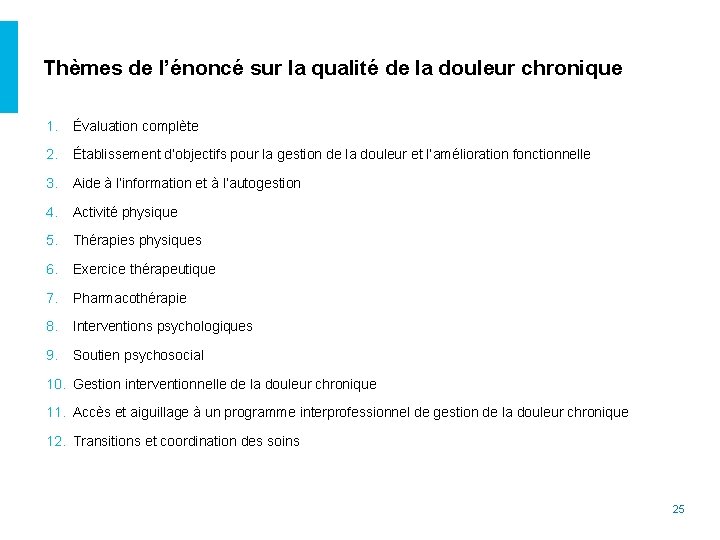 Thèmes de l’énoncé sur la qualité de la douleur chronique 1. Évaluation complète 2.