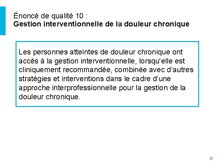 Énoncé de qualité 10 : Gestion interventionnelle de la douleur chronique Les personnes atteintes