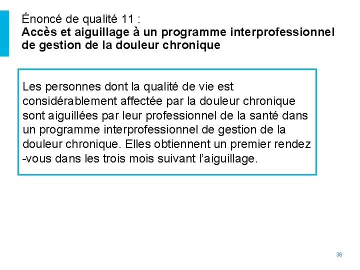 Énoncé de qualité 11 : Accès et aiguillage à un programme interprofessionnel de gestion