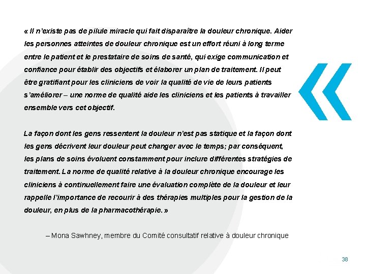  « « Il n’existe pas de pilule miracle qui fait disparaître la douleur