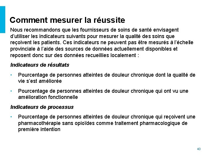 Comment mesurer la réussite Nous recommandons que les fournisseurs de soins de santé envisagent